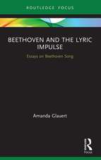 Beethoven and the Lyric Impulse: Essays on Beethoven Song