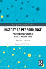 History as Performance: Political Movements in Galicia Around 1900