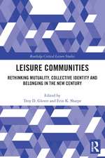 Leisure Communities: Rethinking Mutuality, Collective Identity and Belonging in the New Century