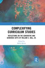 Complexifying Curriculum Studies: Reflections on the Generative and Generous Gifts of William E. Doll, Jr.