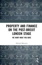 Property and Finance on the Post-Brexit London Stage: We Want What You Have