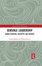 Sensible Leadership: Human Centered, Insightful and Prudent
