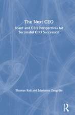 The Next CEO: Board and CEO Perspectives for Successful CEO Succession