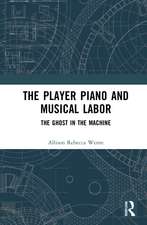 The Player Piano and Musical Labor: The Ghost in the Machine