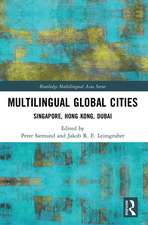 Multilingual Global Cities: Singapore, Hong Kong, Dubai