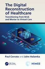 The Digital Reconstruction of Healthcare: Transitioning from Brick and Mortar to Virtual Care