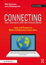 Connecting Your Students with the Virtual World: Tools and Projects to Make Collaboration Come Alive