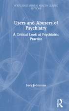 Users and Abusers of Psychiatry: A Critical Look at Psychiatric Practice