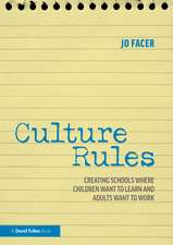 Culture Rules : Creating Schools Where Children Want to Learn and Adults Want to Work