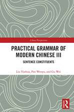 Practical Grammar of Modern Chinese III: Sentence Constituents