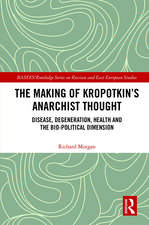 The Making of Kropotkin's Anarchist Thought: Disease, Degeneration, Health and the Bio-political Dimension