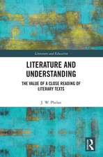 Literature and Understanding: The Value of a Close Reading of Literary Texts