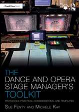 The Dance and Opera Stage Manager's Toolkit: Protocols, Practical Considerations, and Templates