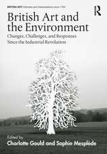 British Art and the Environment: Changes, Challenges, and Responses Since the Industrial Revolution