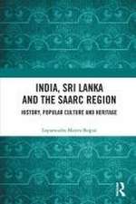 India, Sri Lanka and the SAARC Region: History, Popular Culture and Heritage