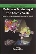 Molecular Modeling at the Atomic Scale: Methods and Applications in Quantitative Biology