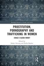 Prostitution, Pornography and Trafficking in Women: Israel's Blood Money