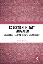 Education in East Jerusalem: Occupation, Political Power, and Struggle