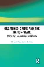 Organized Crime and the Nation-State: Geopolitics and National Sovereignty