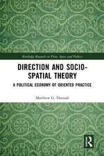 Direction and Socio-spatial Theory: A Political Economy of Oriented Practice