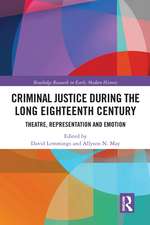 Criminal Justice During the Long Eighteenth Century: Theatre, Representation and Emotion