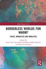 Borderless Worlds for Whom?: Ethics, Moralities and Mobilities