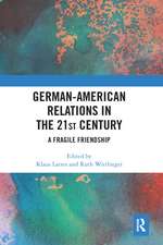 German-American Relations in the 21st Century: A Fragile Friendship