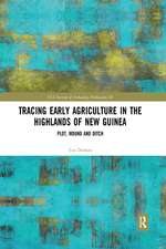 Tracing Early Agriculture in the Highlands of New Guinea: Plot, Mound and Ditch