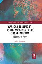 African Testimony in the Movement for Congo Reform: The Burden of Proof