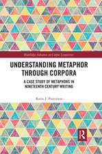 Understanding Metaphor through Corpora: A Case Study of Metaphors in Nineteenth Century Writing