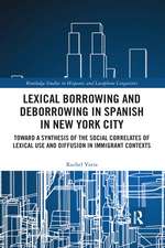 Lexical borrowing and deborrowing in Spanish in New York City: Towards a synthesis of the social correlates of lexical use and diffusion in immigrant contexts