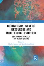 Biodiversity, Genetic Resources and Intellectual Property: Developments in Access and Benefit Sharing