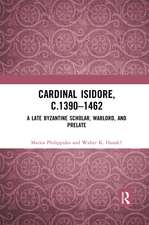 Cardinal Isidore (c.1390–1462): A Late Byzantine Scholar, Warlord, and Prelate