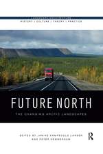 Future North: The Changing Arctic Landscapes