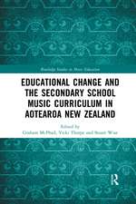 Educational Change and the Secondary School Music Curriculum in Aotearoa New Zealand