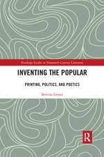 Inventing the Popular: Printing, Politics, and Poetics