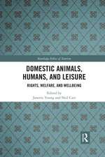 Domestic Animals, Humans, and Leisure: Rights, Welfare, and Wellbeing