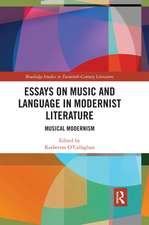 Essays on Music and Language in Modernist Literature: Musical Modernism