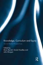 Knowledge, Curriculum and Equity: Social Realist Perspectives