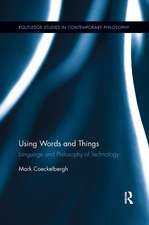 Using Words and Things: Language and Philosophy of Technology