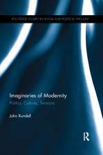 Imaginaries of Modernity: Politics, Cultures, Tensions