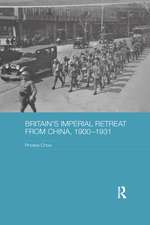 Britain's Imperial Retreat from China, 1900-1931