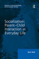 Socialization: Parent-Child Interaction in Everyday Life