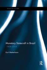 Monetary Statecraft in Brazil: 1808–2014