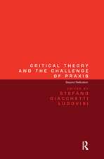 Critical Theory and the Challenge of Praxis: Beyond Reification