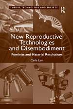 New Reproductive Technologies and Disembodiment: Feminist and Material Resolutions