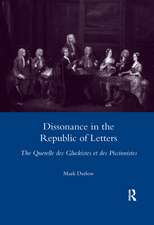 Dissonance in the Republic of Letters: The Querelle Des Gluckistes Et Des Piccinnistes