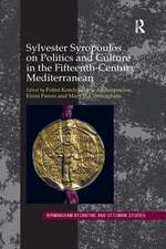 Sylvester Syropoulos on Politics and Culture in the Fifteenth-Century Mediterranean: Themes and Problems in the Memoirs, Section IV