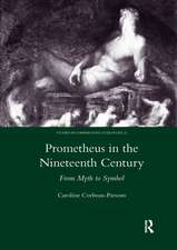 Prometheus in the Nineteenth Century: From Myth to Symbol