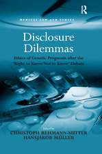 Disclosure Dilemmas: Ethics of Genetic Prognosis after the 'Right to Know/Not to Know' Debate